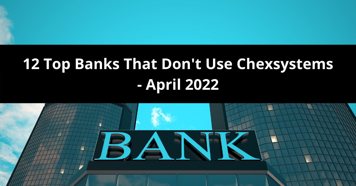 Banks That Don'T Use Chexsystems