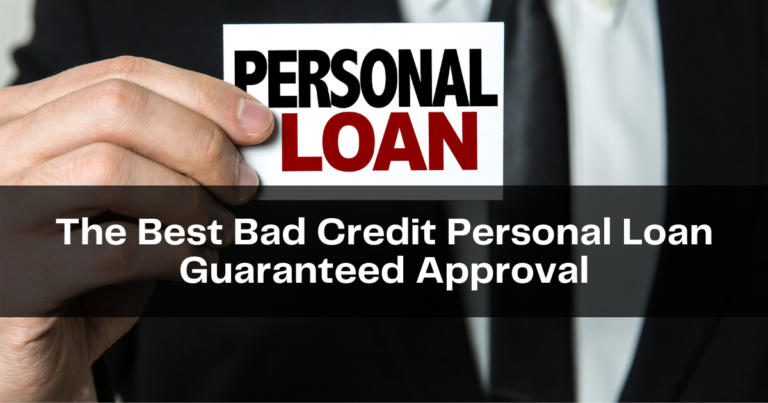 The Best Bad Credit Personal Loan Guaranteed Approval