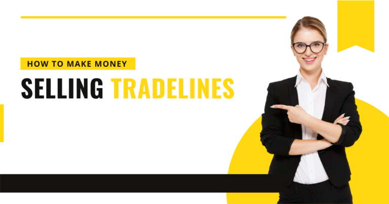 How To Make Money Selling Tradelines? – Know All