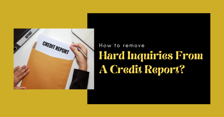 How To Remove Hard Inquiries From A Credit Report?