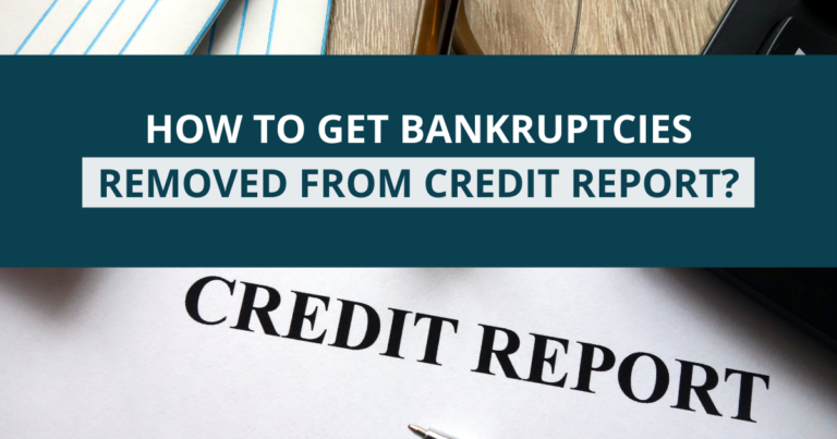 How To Get Bankruptcies Removed From Credit Report?