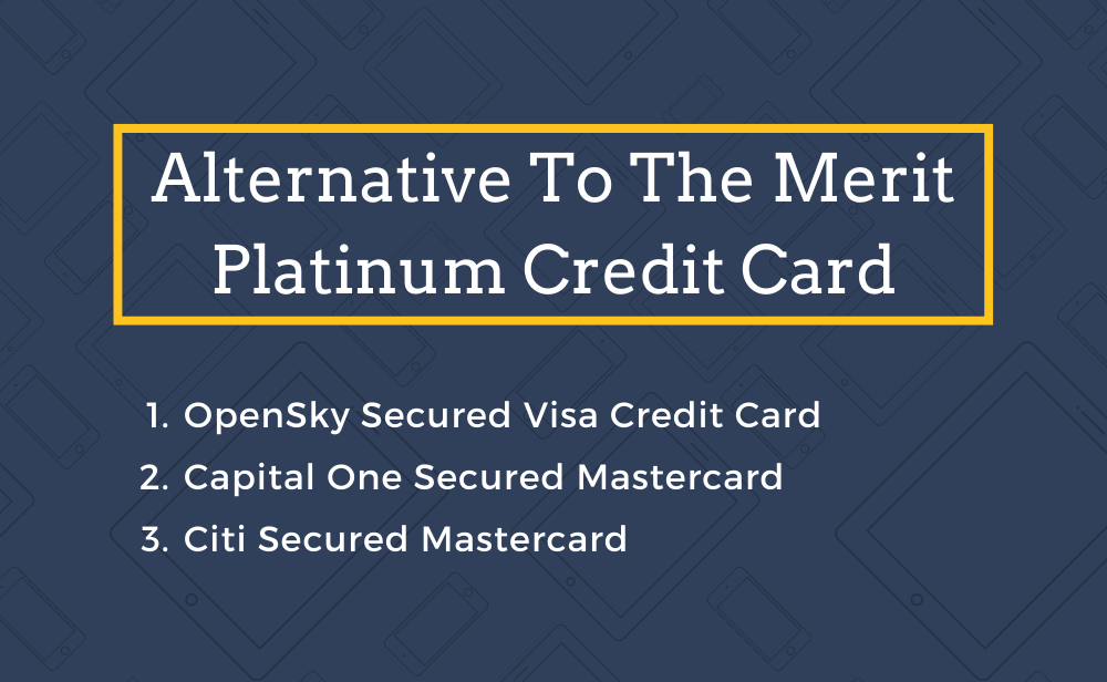 Alternative To The Merit Platinum Credit Card: