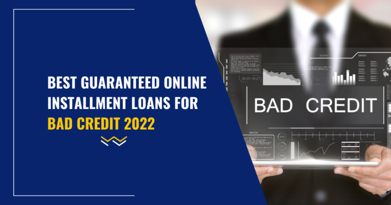 Guaranteed Online Installment Loans For Bad Credit 2022