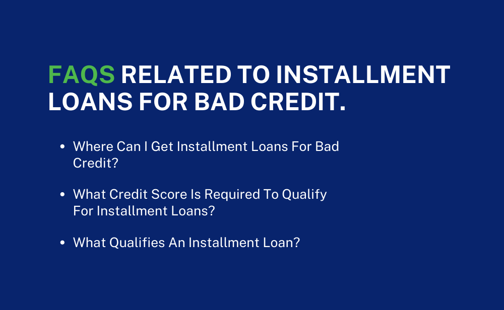 Faqs Related To Installment Loans For Bad Credit
